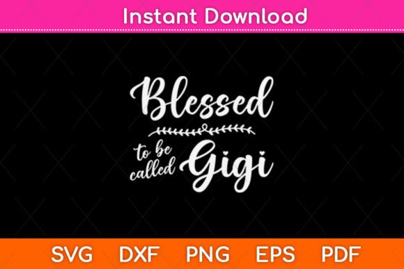 Blessed to Be Called Gigi SVG: An Embroidery Review
