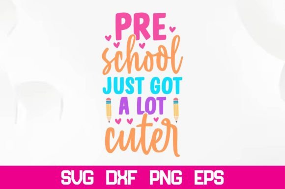 Pre School Just Got a Lot Cuter SVG Review