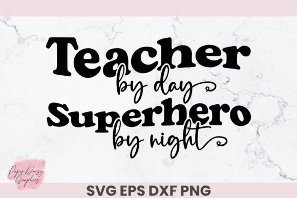 Teacher by Day Superhero by Night SVG Review