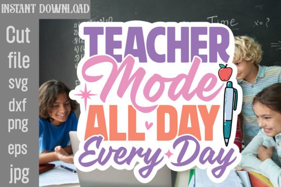Teacher Mode All Day Every Day SVG Review